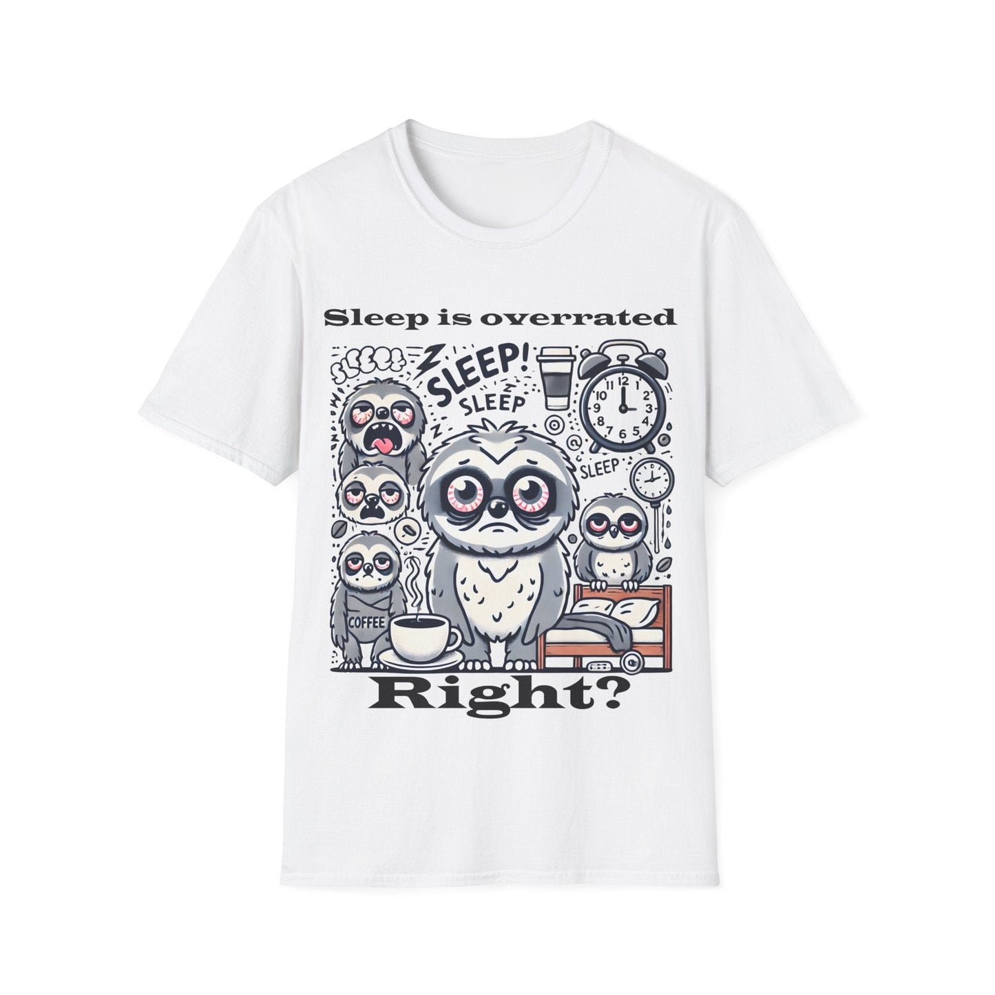 Sleep is overrated right? T-shirt