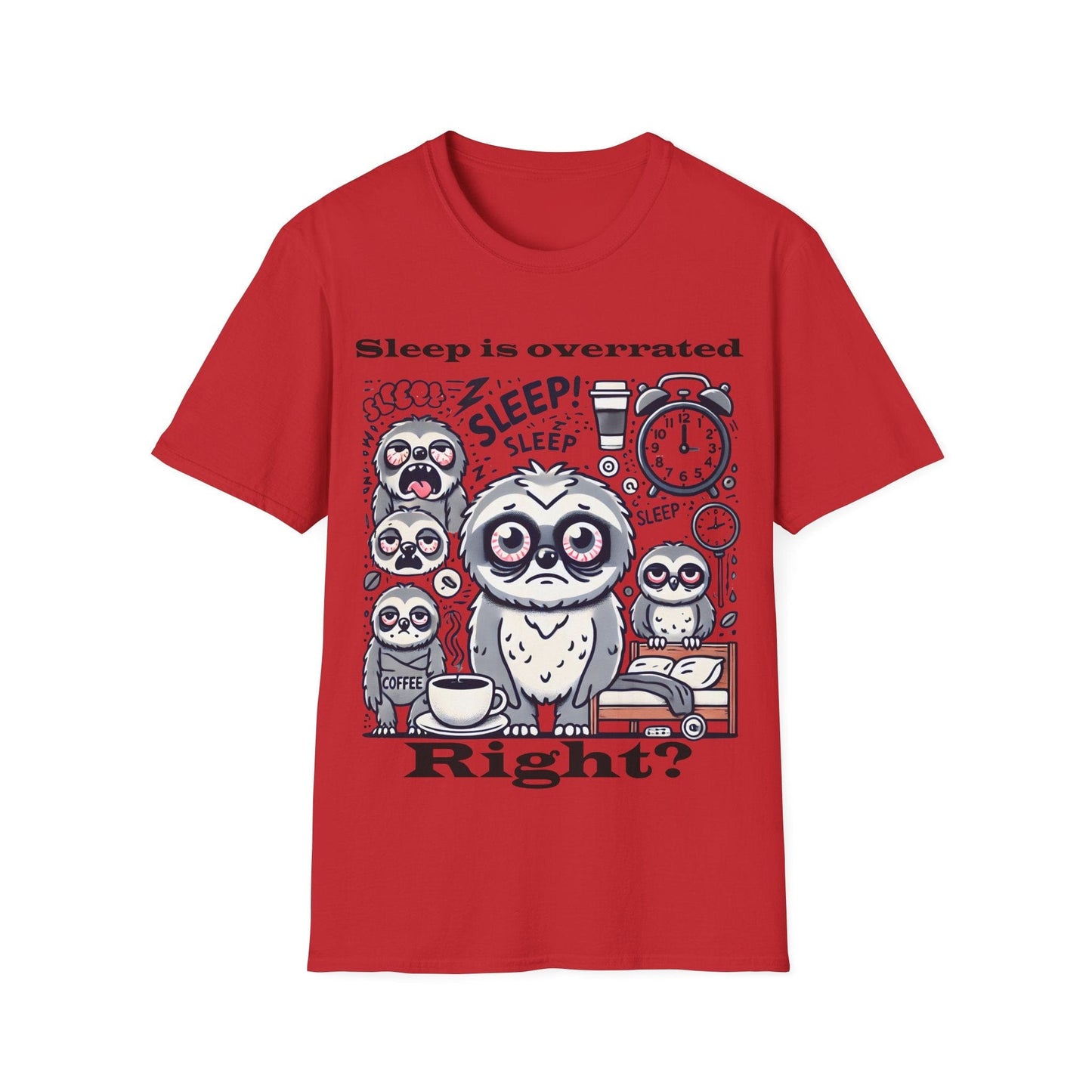 Sleep is overrated right? T-shirt