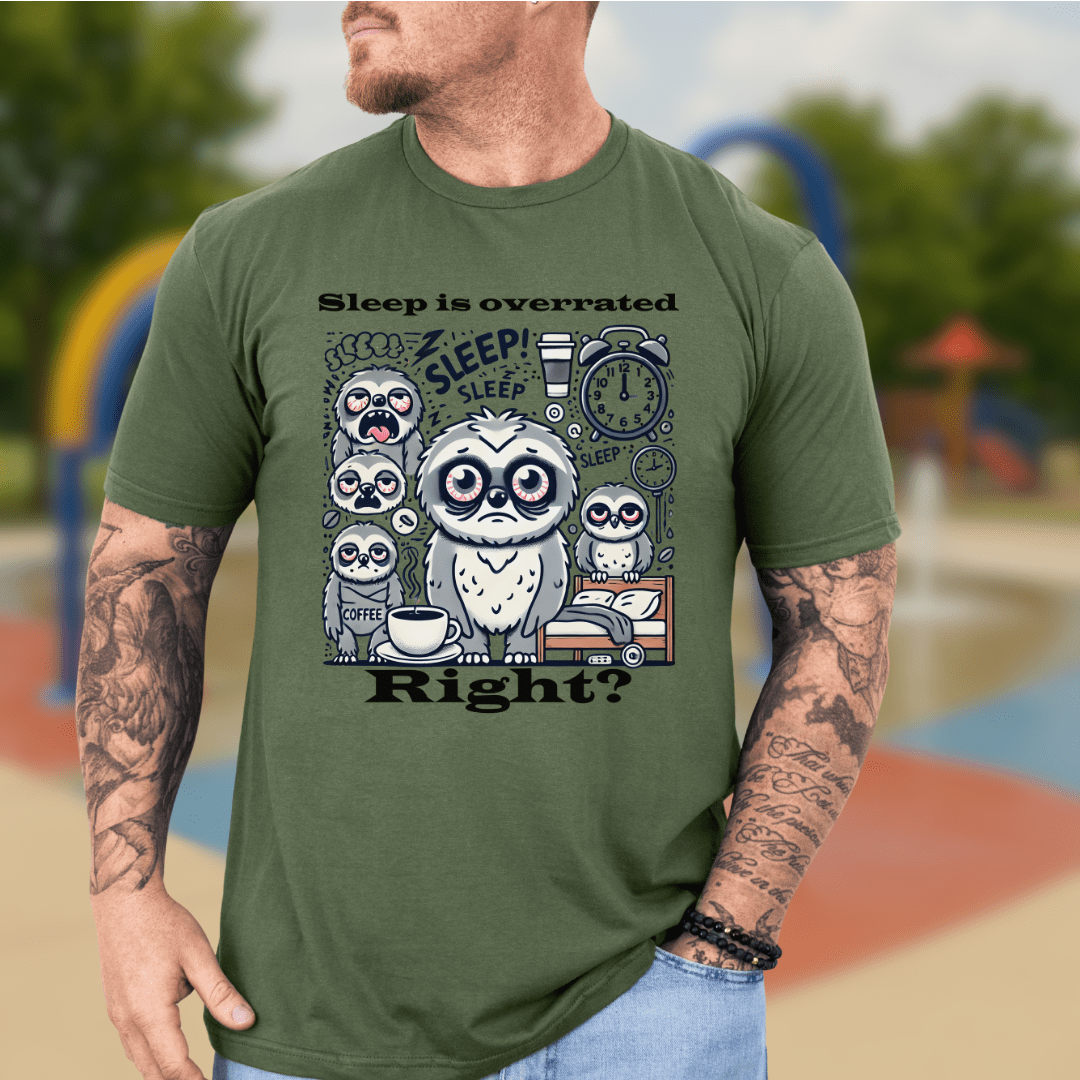 Sleep is overrated right? T-shirt