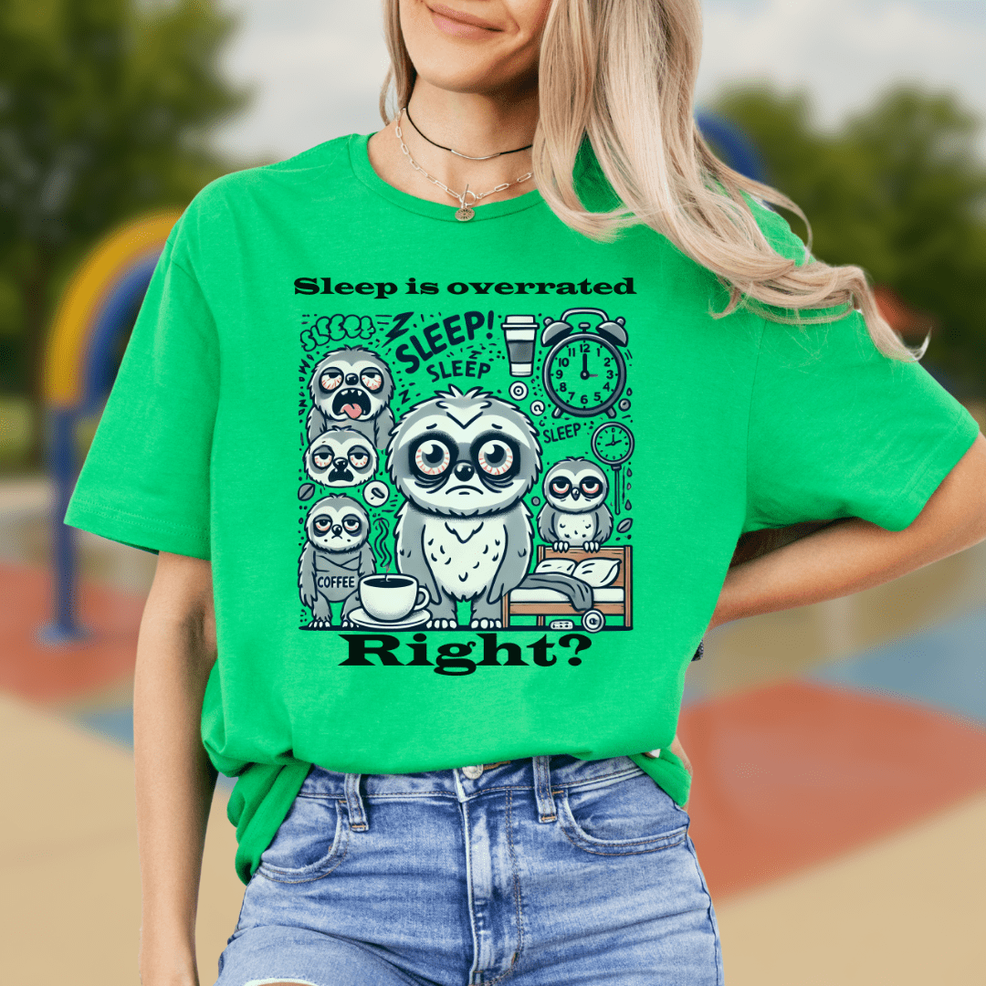 Sleep is overrated right? T-shirt