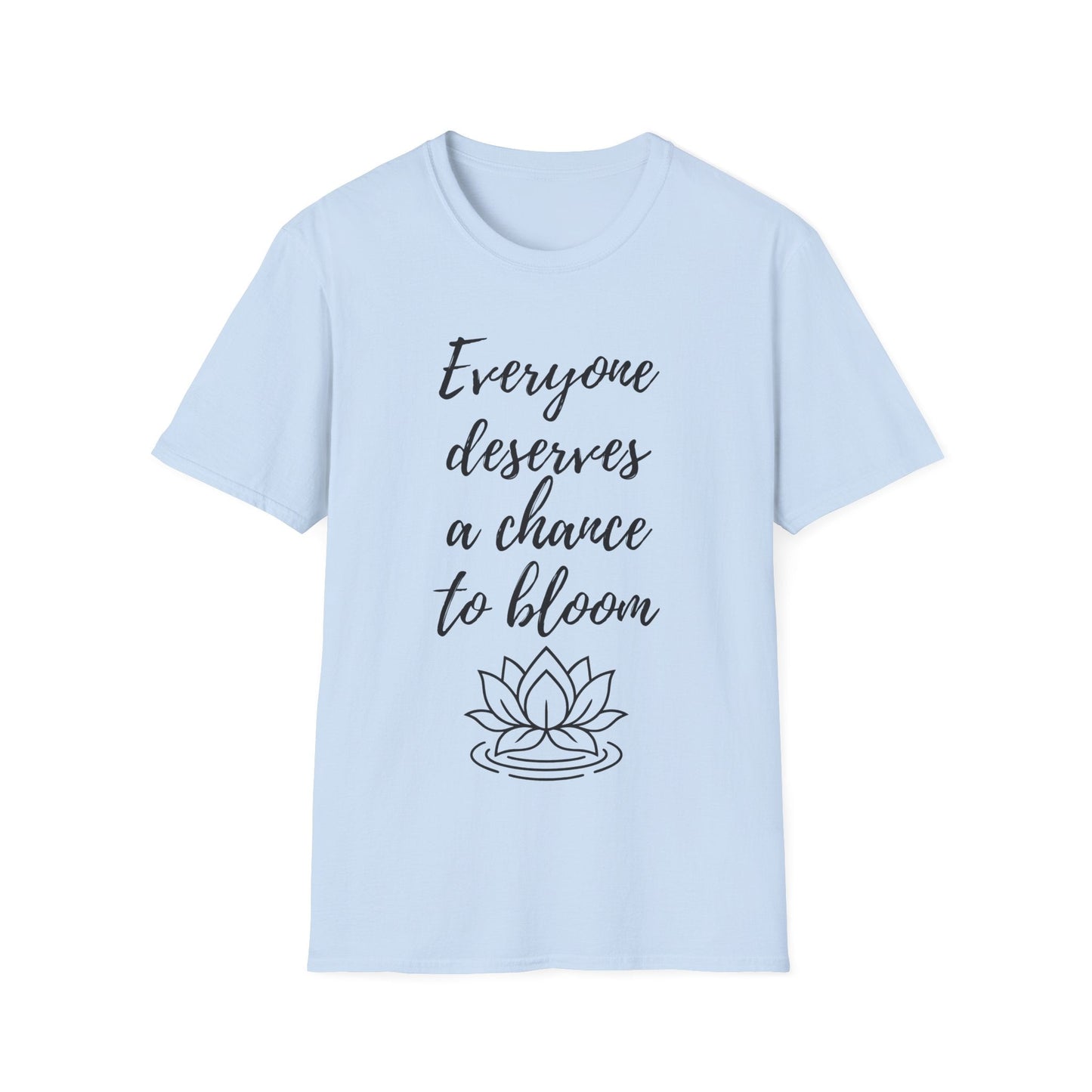 Deserves to Bloom T-Shirt