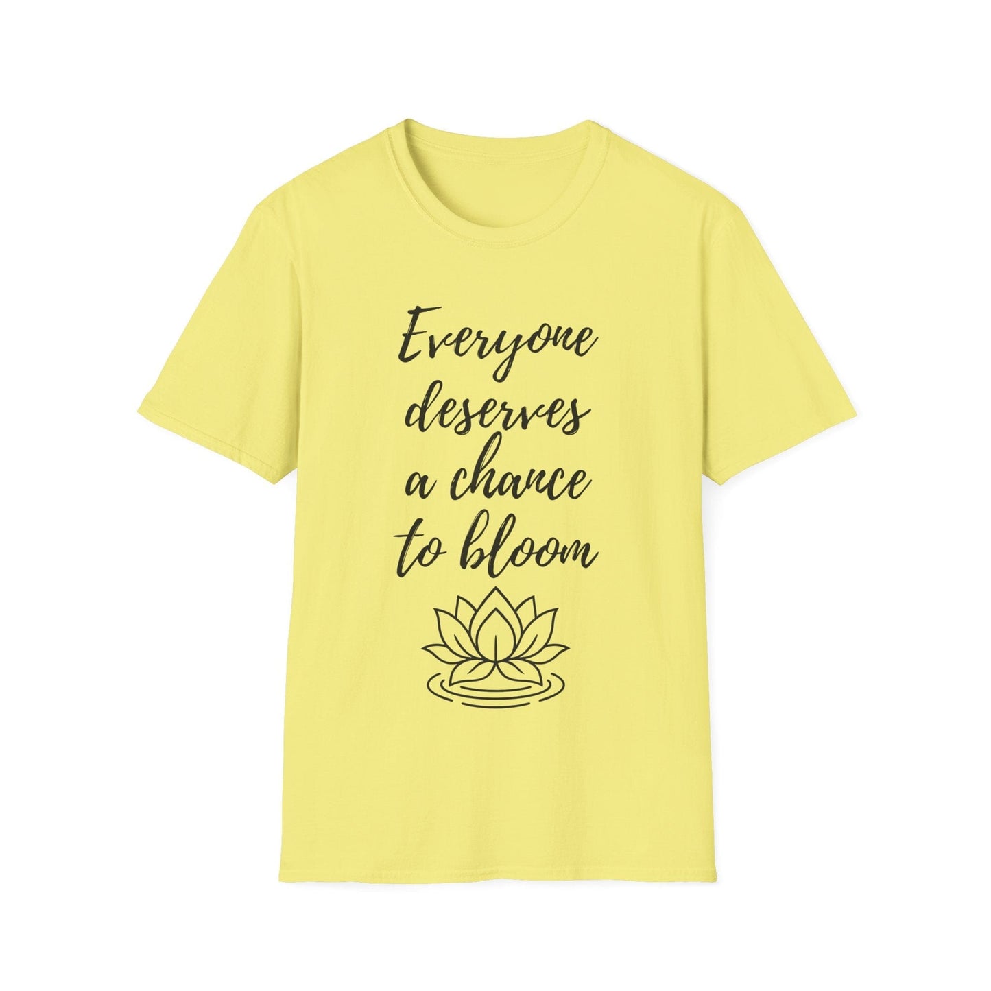 Deserves to Bloom T-Shirt