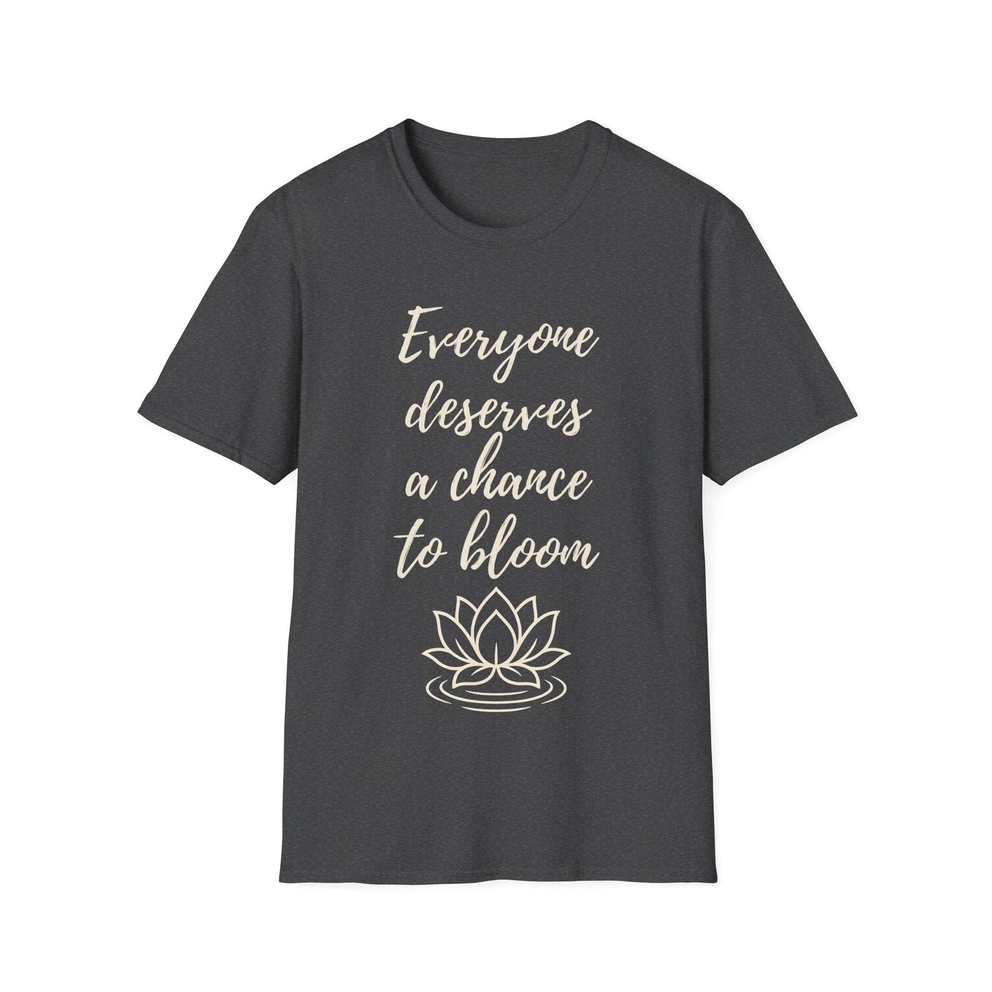 Deserves to Bloom T-Shirt