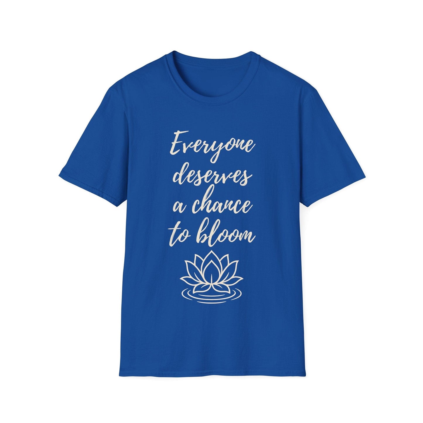 Deserves to Bloom T-Shirt