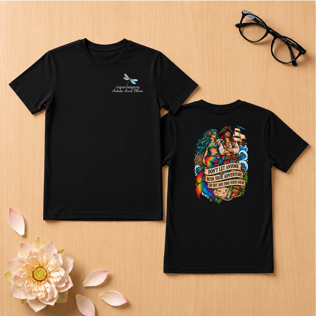 Dont let anyone ruin your adventure T-Shirt