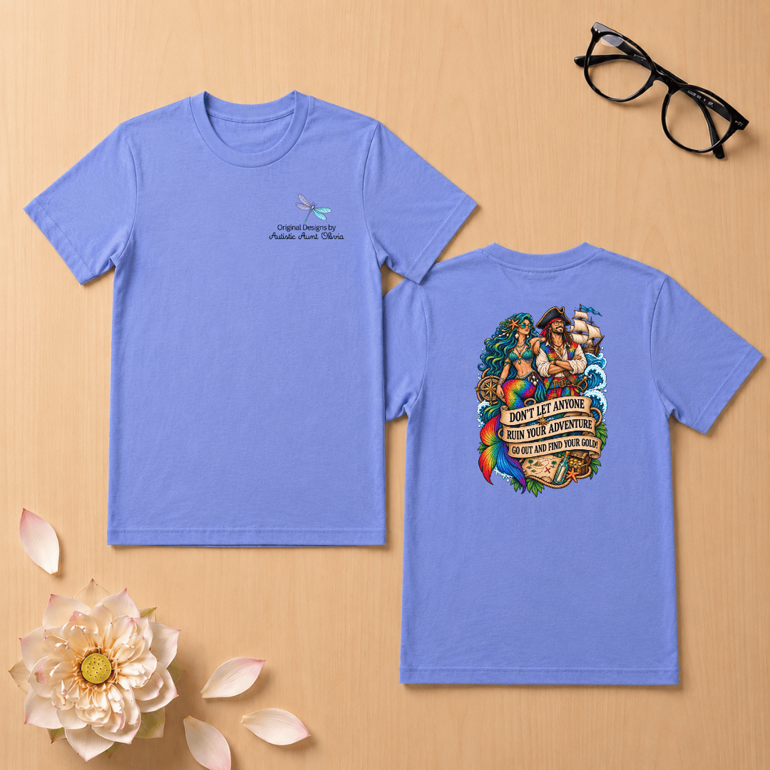 Dont let anyone ruin your adventure T-Shirt