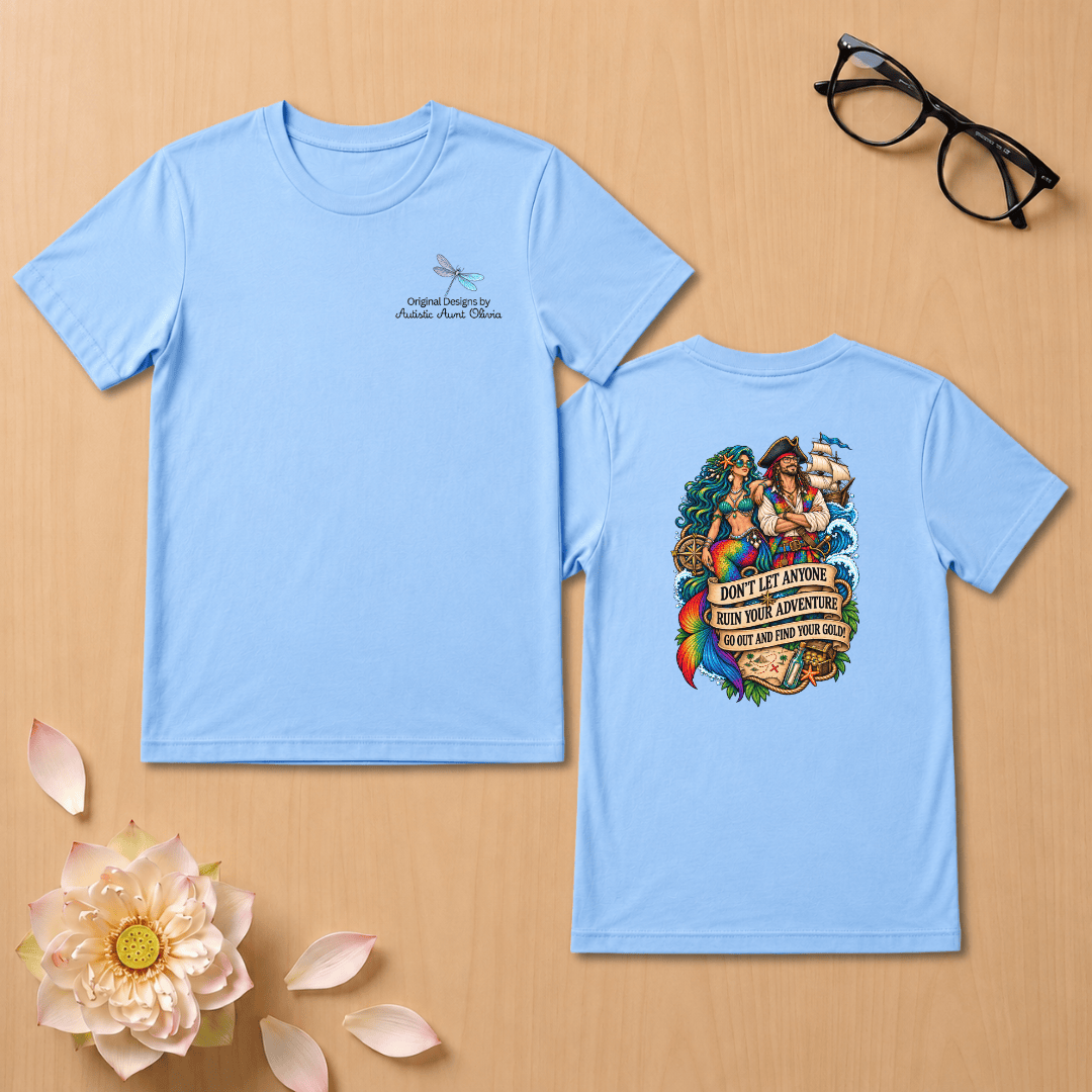 Dont let anyone ruin your adventure T-Shirt