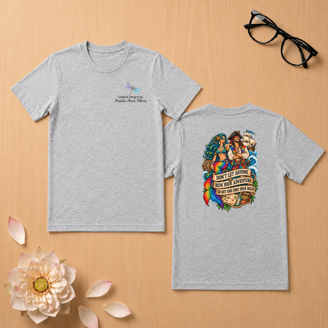 Dont let anyone ruin your adventure T-Shirt